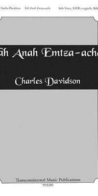 Charles Davidson: Yah Anah Emtza-acha (SATB)