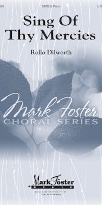 Rollo Dilworth: Sing Of Thy Mercies