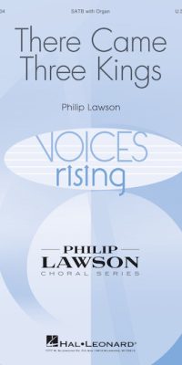 Philip Lawson: There Came Three Kings (SATB)