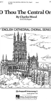 Charles Wood: O Thou the Central Orb (SATB)
