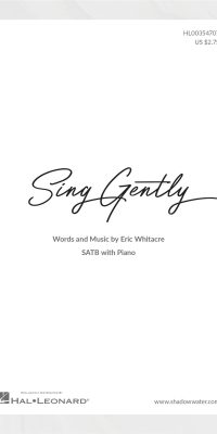 Eric Whitacre: Sing Gently (SATB)