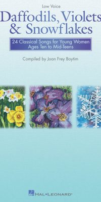 Daffodils, Violets and Snowflakes - Low Voice(24 Classical Songs For Young Women Age 1 to Mid-Teen L