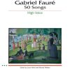 Gabriel Faur?: 50 Songs