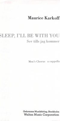 Maurice Karkoff_Harald fuerrs: Sleep, I'll Be with You (TTBB a cappella)