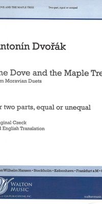Antonin Dvorak: The Dove and the Maple Tree (2-part Vocal)