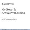 Sigvald Tveit: My Heart Is Always Wandering (SATB)