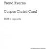 Trond Kverno: Corpus Christi Carol (SATB a Cappella)