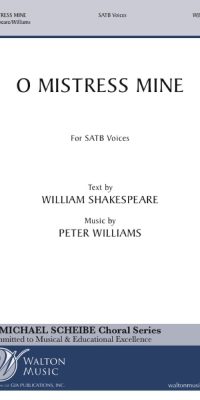 Peter Williams: O Mistress Mine (SATB a Cappella)