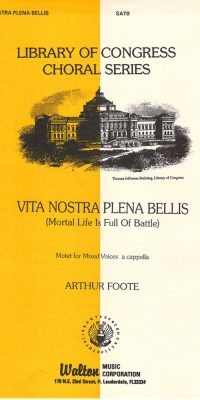 Arthur Foote: Vita Nostra Plena Bellis (SATB a Cappella)