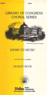 Dudley Buck: Hymn to Music (SATB a Cappella)