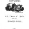 Horatio W. Parker: The Lord Is My Light (SATB)