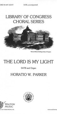 Horatio W. Parker: The Lord Is My Light (SATB)