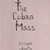 Enrique Ubieta: The Cuban Mass (SATB)