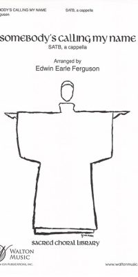 Somebody's Calling My Name (SATB)