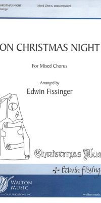 Edwin Fissinger: On Christmas Night (SATB)