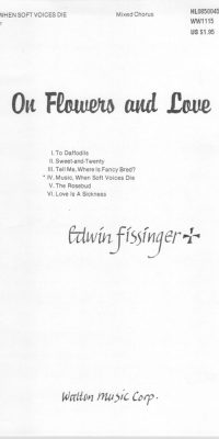 Edwin Fissinger: Music, When Soft Voices Die (SATB)