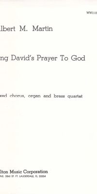 Gilbert M. Martin: King David's Prayer to God (SATB)