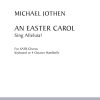 Michael Jothen: An Easter Carol (SATB)