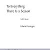 Edwin Fissinger: To Everything There Is a Season (SATB a Cappella)
