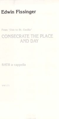 Edwin Fissinger: Consecrate the Place and Day (SATB a Cappella)