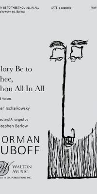 Tchaikovsky: Glory Be to Thee, Thou All in All (SATB a Cappella)