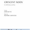 Richard Carpenter: Crescent Noon (SATB)