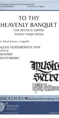 Lvov: To Thy Heavenly Banquet (SATB a Cappella)