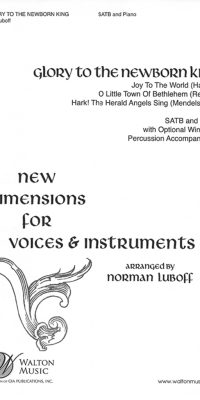 Glory to the Newborn King (SATB)
