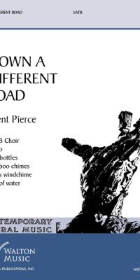 Brent Pierce: Down a Diffuerent Road (SATB)