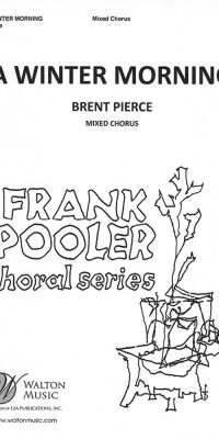 Brent Pierce: A winter morning (SATB)
