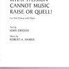 Robert A. Harris: What Passion Cannot Music Raise or Quell! (3 Part Treble)