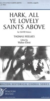 Weelkes: Hark, All Ye Lovely Saints Above (SSATB a cappella)