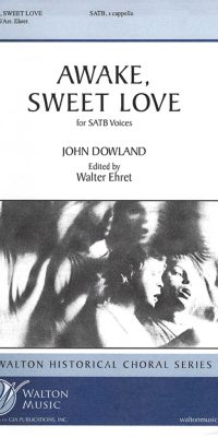 John Dowland: Awake, Sweet Love (SATB a Cappella)