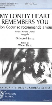 Orlando di Lasso: My Lonely Heart Remembers You (SATB)