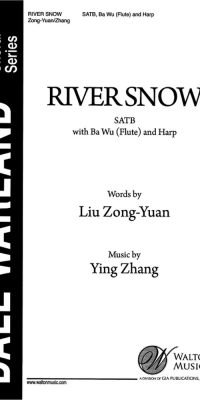 Ying Zhang_Liu Tsung-Yuan: River Snow (SATB)