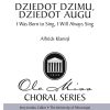 Dziedot Dzimu, Dziedot Augu (SATB a Cappella)