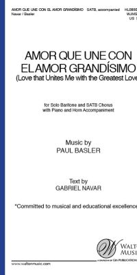 Paul Basler: Amor Que Une Con El Amor Grandisimo(Love That Unites Me with the Greatest Love) (SATB)