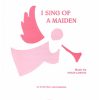 Philip Lawson: I Sing of a Maiden (SATB a Cappella)