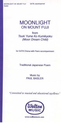 Paul Basler: Moonlight on Mount Fuji (SATB, Piano)