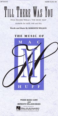 Meredith Wilson: Till There Was You (SATB)