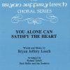 You Alone Can Tisfy The Heart (SATB)