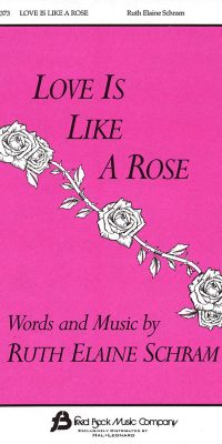 Love Is Like A Rose (SATB)
