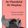 Be Thankful, Be Singing (SATB)
