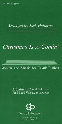 Christmas Is A-Comin' (SATB)