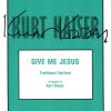 Give Me Jesus (SATB)