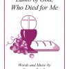 Lamb Of God Who Died fuer Me (SATB)