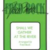 Shall We Gather At The River (SATB)