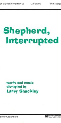 Shepherd, Interrupted (SATB)