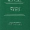 Sweet Was The Song (SATB)
