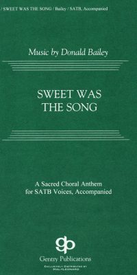 Sweet Was The Song (SATB)